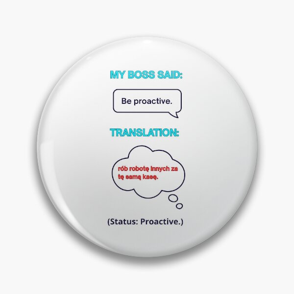 Item preview, White - My Boss Said: Be Proactive – Funny Polish Diaspora Work Humour Gift designed and sold by VibePolinglish.