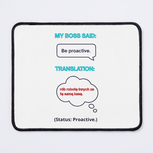 Item preview, White - My Boss Said: Be Proactive – Funny Polish Diaspora Work Humour Gift designed and sold by VibePolinglish.