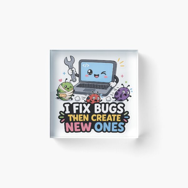 Item preview, I Fix Bugs Then Create New Ones Cute Coder Humor designed and sold by DebugLab.