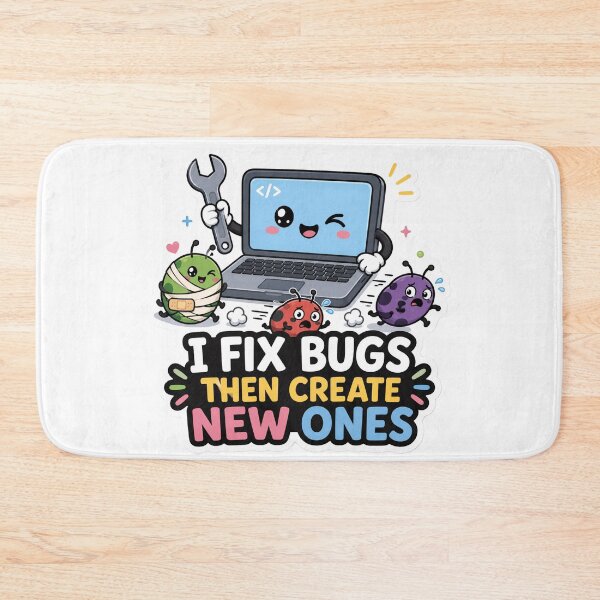 Item preview, I Fix Bugs Then Create New Ones Cute Coder Humor designed and sold by DebugLab.