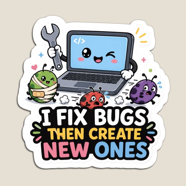 Item preview, I Fix Bugs Then Create New Ones Cute Coder Humor designed and sold by DebugLab.