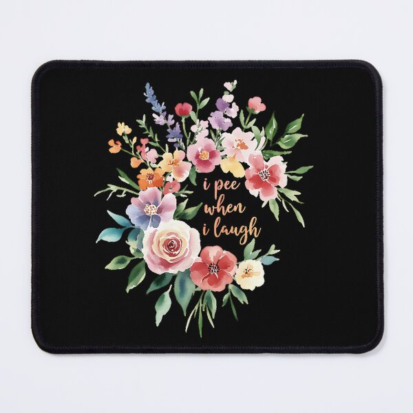 Item preview, I Pee When I Laugh Flower designed and sold by Millsoft.