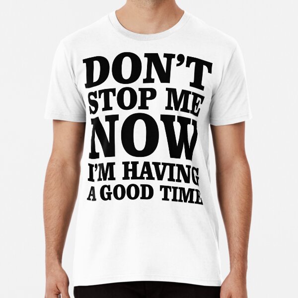 Don't Stop Premium T-Shirt