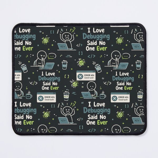 Item preview, I Love Debugging Said No One Ever – Developer Sarcasm designed and sold by DebugLab.