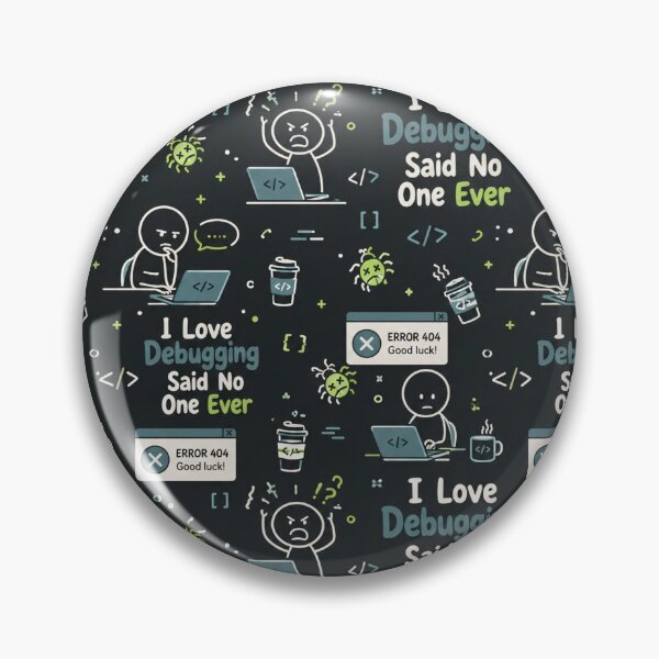 Item preview, I Love Debugging Said No One Ever – Developer Sarcasm designed and sold by DebugLab.