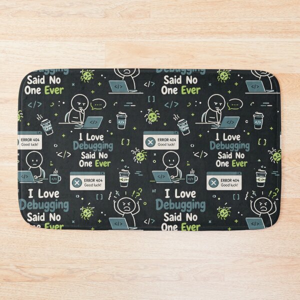 Item preview, I Love Debugging Said No One Ever – Developer Sarcasm designed and sold by DebugLab.