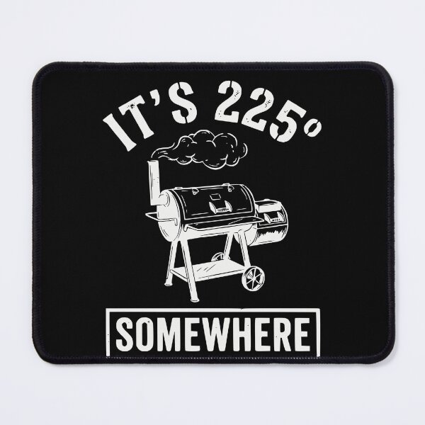 Item preview, It's 225 Somewhere Low and Slow BBQ Smoker T-Shirt designed and sold by GCFULLA.