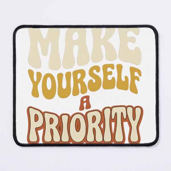 Item preview, Make Yourself A Priority designed and sold by PlushFutura.