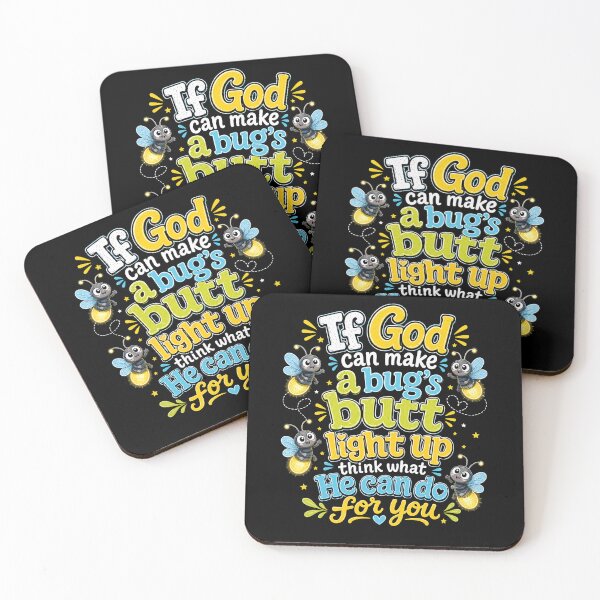 Item preview, If God Can Make a Bug's Butt Light Up Think What He Can Do For You Firefly Christian designed and sold by sjohnson70.