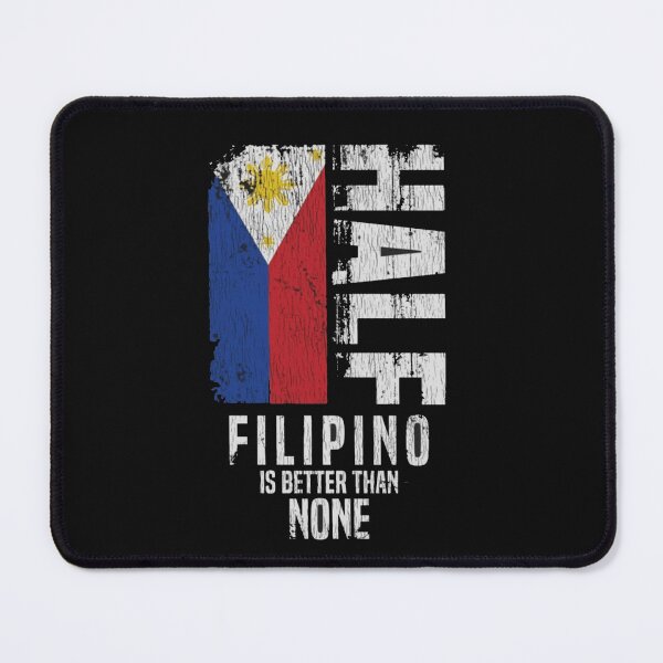 Item preview, Half Filipino Is Better Than None designed and sold by roartusa.