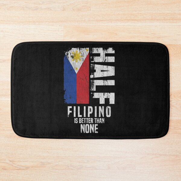 Item preview, Half Filipino Is Better Than None  designed and sold by roartusa.