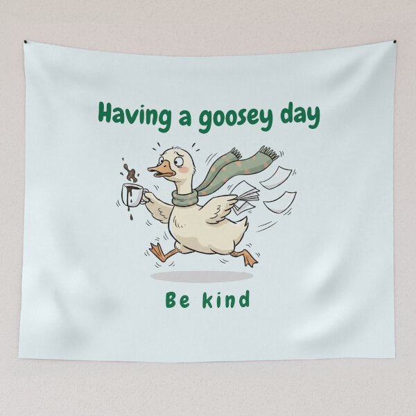 Item preview, Having a Goosey Day Be Kind designed and sold by HumTumMe.