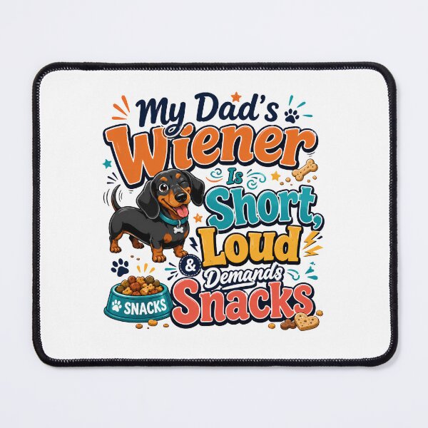 Item preview, My Dad’s Wiener Is Short Loud And Demands Snacks Funny Dachshund Gift designed and sold by WHDProduction45.