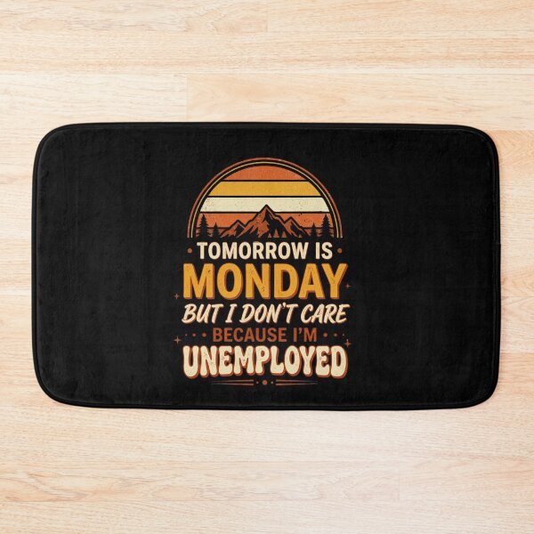 Item preview, Tomorrow Is Monday But I Don't Care Because I'm Unemployed Funny Unemployment Humor Retro Vintage Quote Gift designed and sold by Im-Ara.