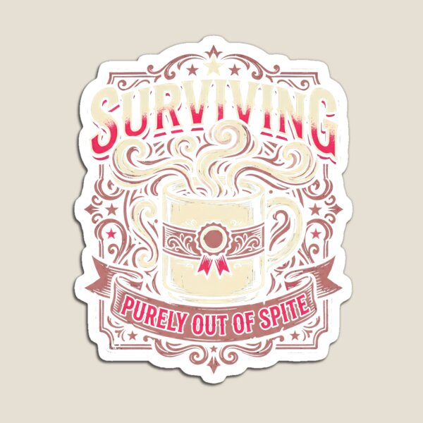 Item preview, Surviving Purely Out Of Spite Funny Unhinged Retro Meme Humor designed and sold by get55shirt.