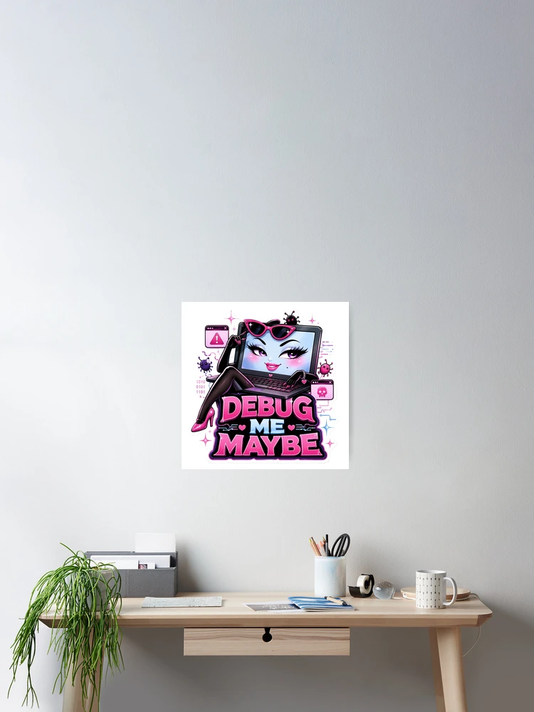 Thumbnail 2 von 3, Poster, Debug Me Maybe designt und verkauft von DebugLab.