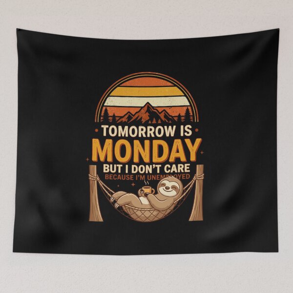 Item preview, Tomorrow Is Monday But I Don't Care Because I'm Unemployed Funny Sloth Monday Humor Cartoon Design designed and sold by Im-Ara.