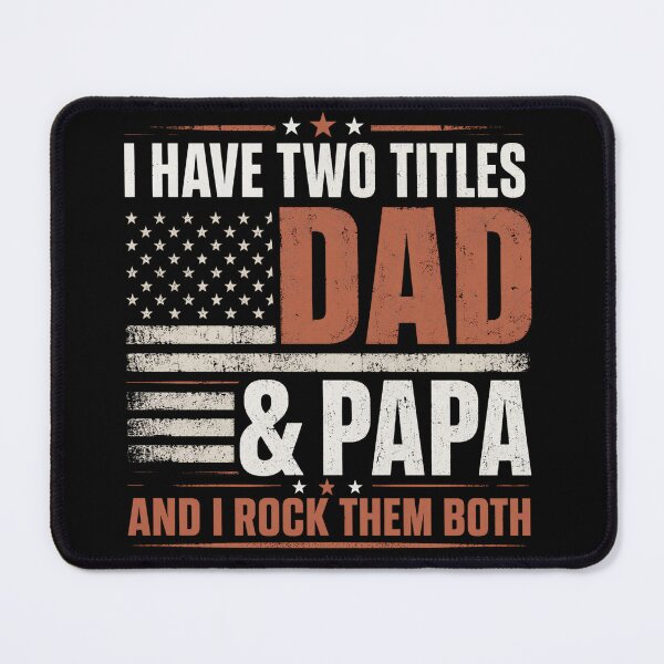 Item preview, I Have Two Titles Dad And Papa And I Rock Them Both USA Flag designed and sold by VGAfanatic.