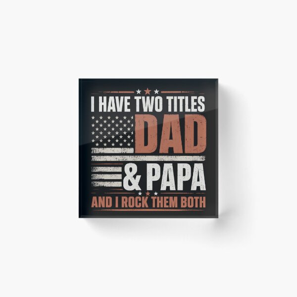 Item preview, I Have Two Titles Dad And Papa And I Rock Them Both USA Flag designed and sold by VGAfanatic.
