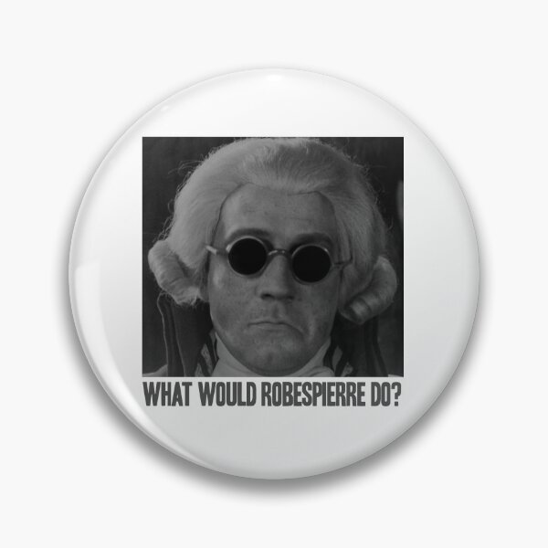 Item preview, What would Robespierre do? designed and sold by bowbrick.