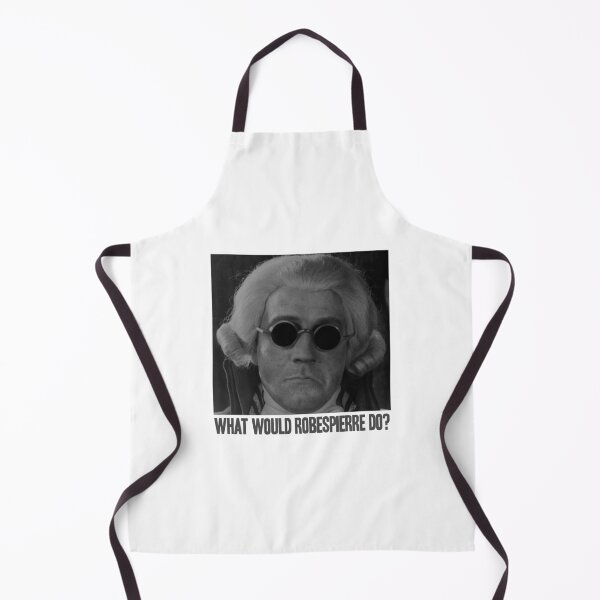 Item preview, What would Robespierre do? designed and sold by bowbrick.