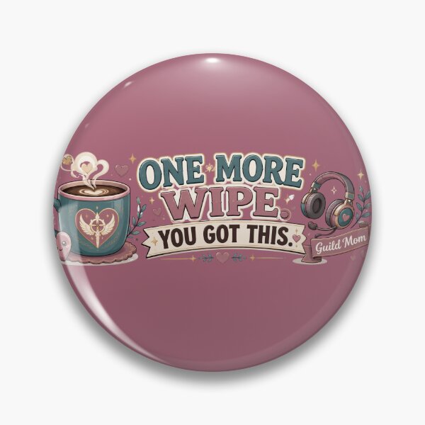 Item preview, One More Wipe You Got This Guild Mom Design designed and sold by Super Glopz.