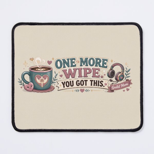 Item preview, One More Wipe You Got This Guild Mom Design designed and sold by Super Glopz.