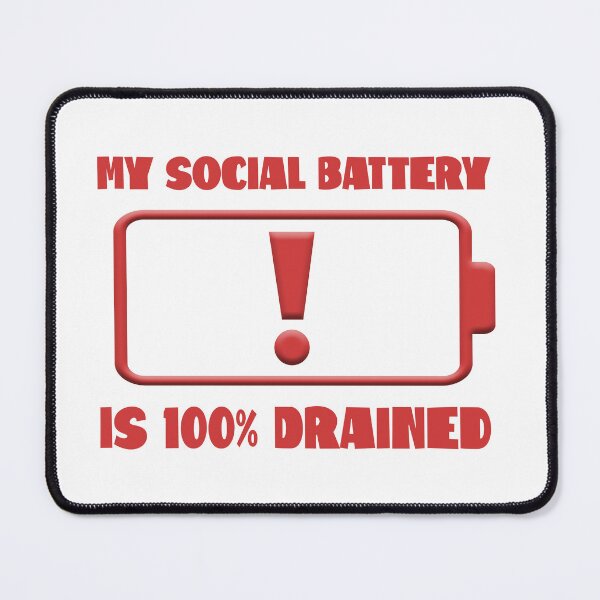 Item preview, My Social Battery Is 100% Drained designed and sold by Deviant Logic Design.