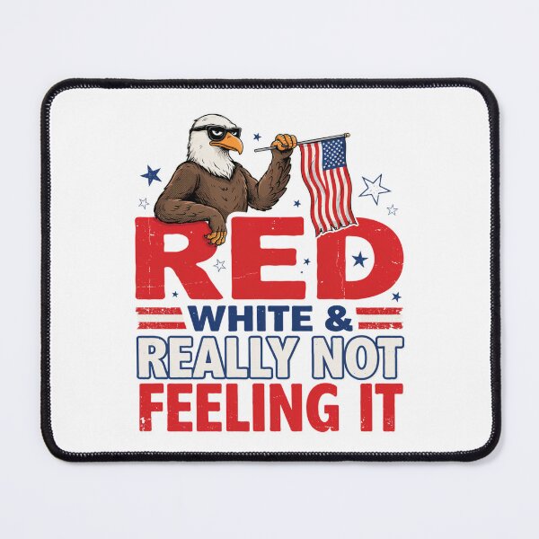 Item preview, Red White & Really Not Feeling It designed and sold by Naitsebas.