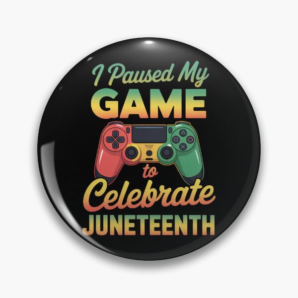 Item preview, I Paused My Game To Celebrate Juneteenth designed and sold by legendaryskins.