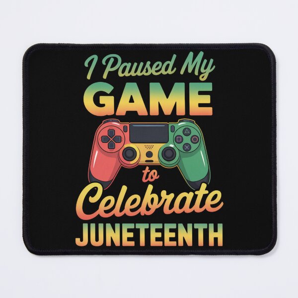 Item preview, I Paused My Game To Celebrate Juneteenth designed and sold by legendaryskins.