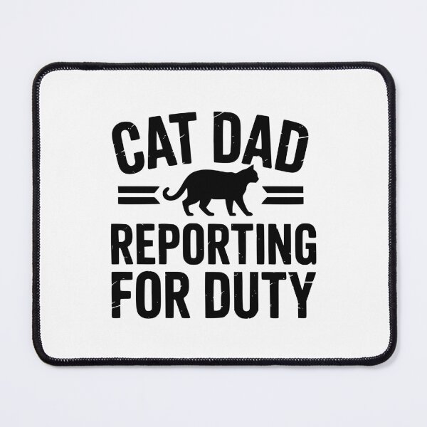 Item preview, Cat Dad Reporting For Duty designed and sold by theartfulaspie.