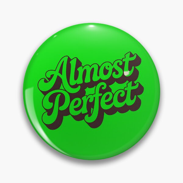 Item preview, Almost Perfect designed and sold by Idrojibz.
