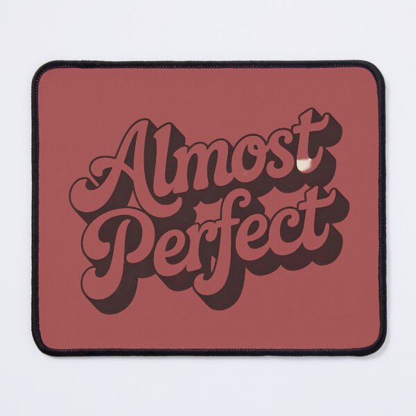 Item preview, Almost Perfect designed and sold by Idrojibz.