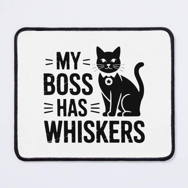 Item preview, My Boss Has Whiskers designed and sold by theartfulaspie.