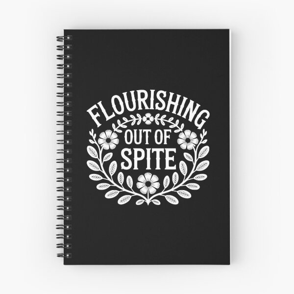 Item preview, Flourishing Out Of Spite designed and sold by theartfulaspie.