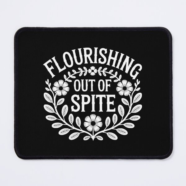 Item preview, Flourishing Out Of Spite designed and sold by theartfulaspie.