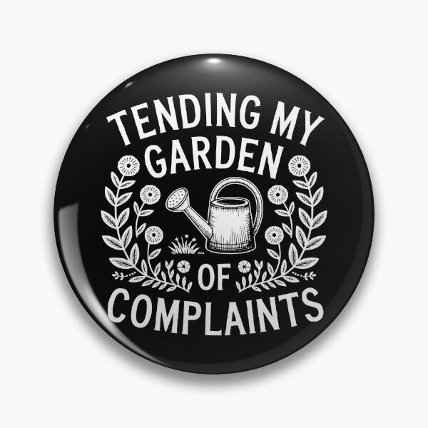 Item preview, Tending My Garden Of Complaints designed and sold by theartfulaspie.