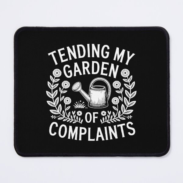 Item preview, Tending My Garden Of Complaints designed and sold by theartfulaspie.