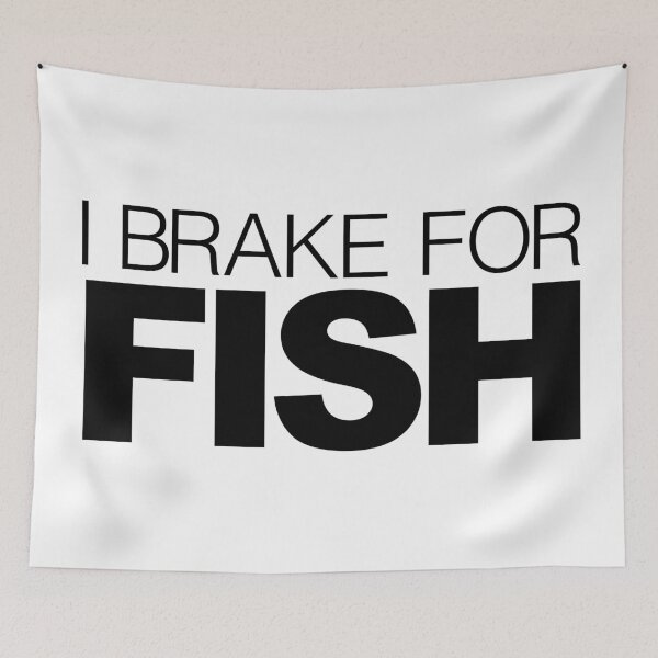 Item preview, I brake for Fish designed and sold by LudlumDesign.