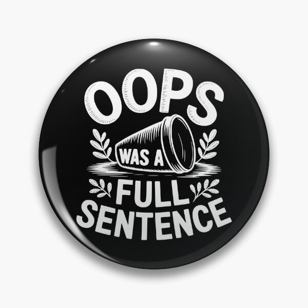 Item preview, Oops Was A Full Sentence designed and sold by theartfulaspie.