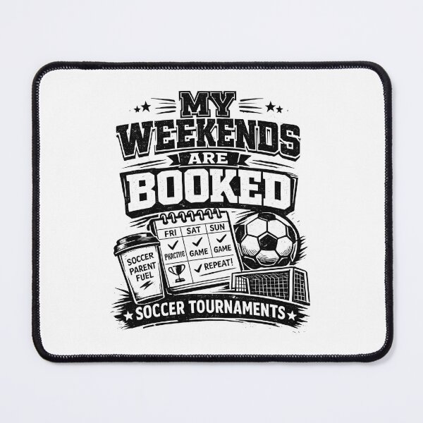 Item preview, My Weekends Are Booked Soccer Tournaments designed and sold by DREAMBURN™.