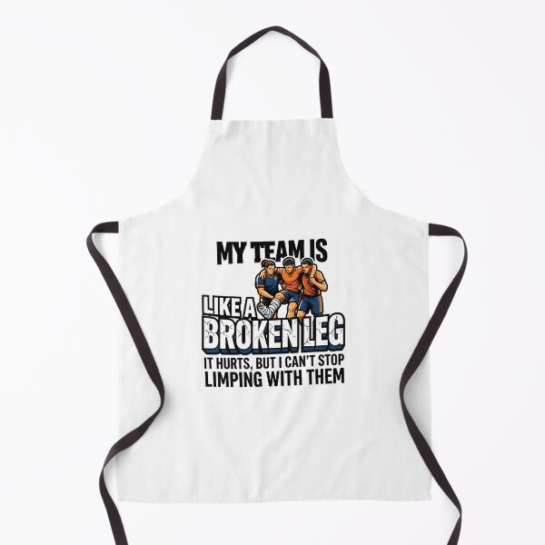 Item preview, "My Team Is Like a Broken Leg – Funny Sports Humor Art" designed and sold by maplesoulkiller.