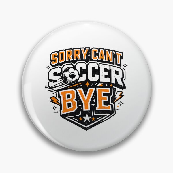 Item preview, Sorry Can't Soccer Bye Funny Soccer Lover Shirt designed and sold by DREAMBURN™.