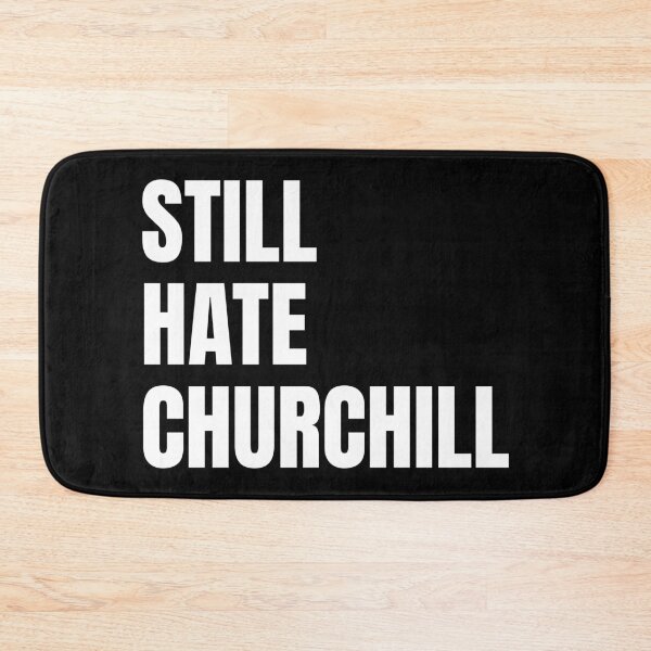 Item preview, Still Hate Churchill designed and sold by Seorai.
