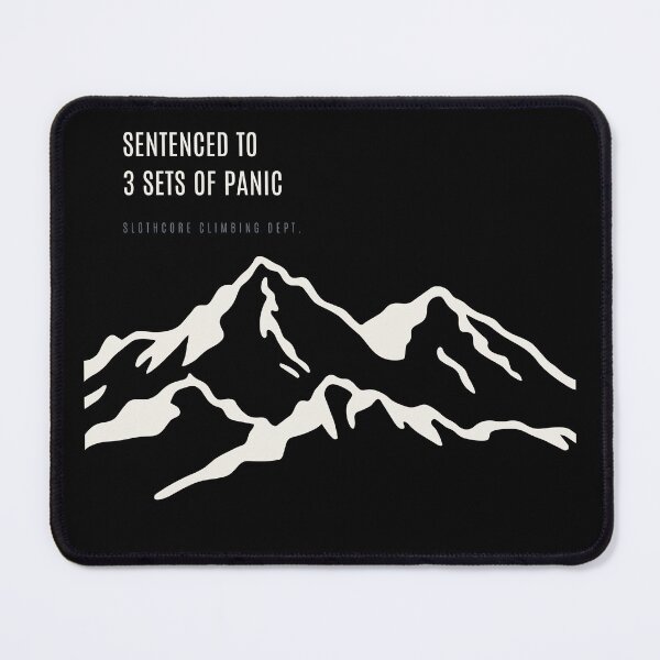 Item preview, Sentenced To 3 Sets Of Panic Funny Bouldering Training Technical Alpine designed and sold by SlothcoreVibes.