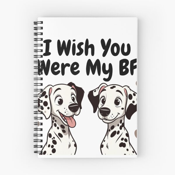 Item preview,  I wish you were my BF– “Spotted Love Dalmatian design”  designed and sold by ekemarket.