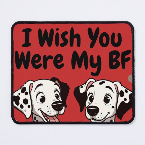 Item preview, I wish you were my BF– “Spotted Love Dalmatian design” designed and sold by ekemarket.