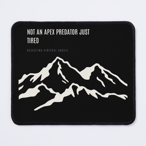 Item preview, Not An Apex Predator Just Tired Funny Slothcore Technical Alpine designed and sold by SlothcoreVibes.