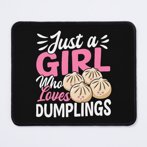Item preview, Just a Girl Who Loves Dumplings – Cute Kawaii Dumpling Lover Design designed and sold by EmeraldeaArt.